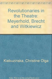 Revolutionaries in the theater by Christine Olga Kiebuzinska