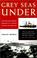 Cover of: The Grey Seas Under
