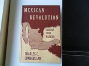 Mexican Revolution by Charles C. Cumberland