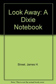 Cover of: Look away!: A Dixie notebook