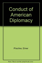 Conduct of American diplomacy by Elmer Plischke
