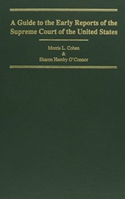 Cover of: A guide to the early reports of the Supreme Court of the United States by Morris L. Cohen