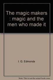 Cover of: The magic makers: magic and the men who made it