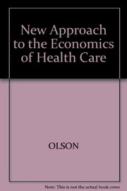 Cover of: A New approach to the economics of health care