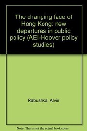 Cover of: The changing face of Hong Kong: new departures in public policy.