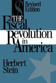 Cover of: The fiscal revolution in America by Stein, Herbert
