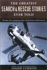 Cover of: The Greatest Search and Rescue Stories Ever Told: Twenty  Gripping Tales of Heroism and Bravery