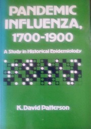 Pandemic influenza, 1700-1900 by K. David Patterson