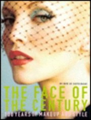 Cover of: The face of the century: 100 years of makeup and style