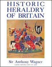 Historic heraldry of Britain by Anthony Richard Wagner