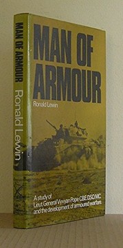 Cover of: Man of armour: a study of Lieut-General Vyvyan Pope and the development of armoured warfare