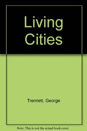 Living cities by George Tremlett