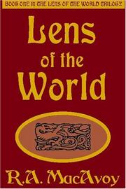 Cover of: Lens of the World (Lens of the World Trilogy, Book 1) by R.A. Macavoy