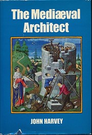 Cover of: The mediaeval architect by John Hooper Harvey
