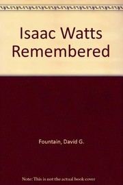 Isaac Watts remembered by David G. Fountain