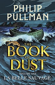 Cover of: La Belle Sauvage: The Book of Dust Volume One (Book of Dust Series) by Philip Pullman