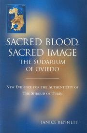Cover of: Sacred Blood Sacred Image: The Sudarium of Oviedo: New Evidence for the Authenticity of the Shroud of Turin