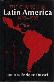 The Church in Latin America, 1492-1992 by Enrique D. Dussel
