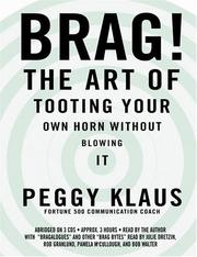 Cover of: Brag! The Art of Tooting Your Own Horn Without Blowing It