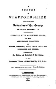 A survey of Staffordshire, with a description of Beeston-castle in Cheshire ... by Sampson Erdeswicke , Thomas Harwood