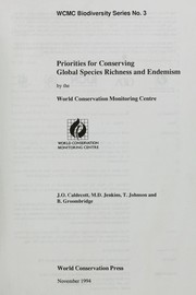 Cover of: Priorities for conserving global species richness and endemism by by the World Conservation Monitoring Centre ; J.O. Caldecott ... [et al.].