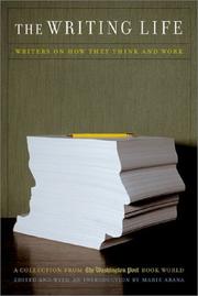 Cover of: The Writing Life: Writers on How They Think and Work: A Collection from the Washington Post Book World