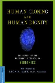 Cover of: Human Cloning and Human Dignity: The Report of the President's Council on Bioethics