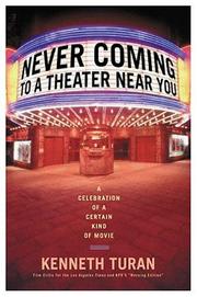Cover of: Never Coming To A Theater Near You: A Celebration of a certain kind of movie