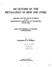 An Outline of the Metallurgy of Iron and Steel: Prepared for the Use of Students at the ... by Heinrich Oscar Hofman , Robert Hallowell Richards