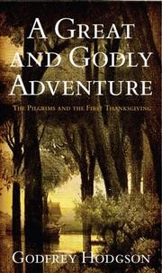 Cover of: A Great and Godly Adventure: The Pilgrims and the Myth of the First Thanksgiving