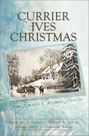 Cover of: Currier & Ives Christmas by DiAnn Mills, Lynn A. Coleman, JoAnn A. Grote, Deborah Raney