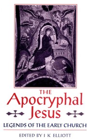 Cover of: The apocryphal Jesus: legends of the early church