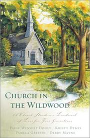 Cover of: Church in the Wildwood: A Missouri Church Stands as a Landmark of Love for Four Generations