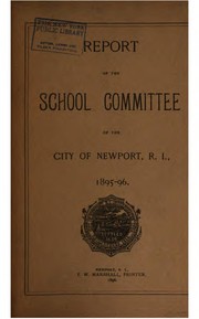 Annual Report of the School Committee of the Town of Newport, for the Year Ending ... by Newport (R.I .). School Committee , School Committee , Newport (R.I.)