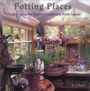 Cover of: Potting Places: Creating Ideas for Practical Gardening Workspaces