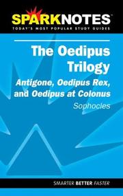 The Oedipus plays : Antigone, Oedipus Rex, and Oedipus at Colonus : Sophocles