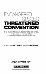 Cover of: Endangered species, threatened convention: the past, present and future of CITES, the Convention on International Trade in Endangered Species of Wild Fauna and Flora