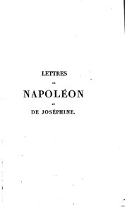Cover of: Lettres de Napoléon à Joséphine pendant la première campagne d' Italie, le ...