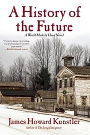 Cover of: A History of the Future: A World Made By Hand Novel