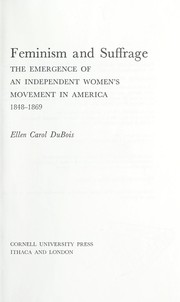 Cover of: Feminism and suffrage: the emergence of an independent women's movement in America, 1848-1869