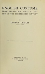 Cover of: English costume from prehistoric times to the end of the eighteenth century by George Clinch