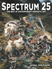 Cover of: Spectrum 25: The Best in Contemporary Fantastic Art by 