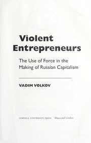Cover of: Violent Entrepreneurs: The Use of Force in the Making of Russian Capitalism