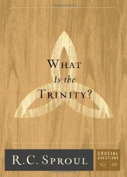Cover of: What is the trinity? by Sproul, R. C.
