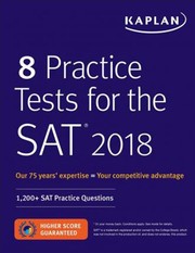Cover of: 8 Practice Tests for the SAT 2018: 1,200+ SAT Practice Questions (Kaplan Test Prep) by Kaplan Test Prep