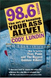 Cover of: 98.6 degrees: the art of keeping your ass alive