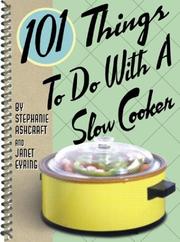 Cover of: 101 Things to Do with a Slow Cooker