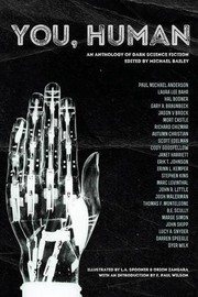 Cover of: You, Human: An Anthology of Dark Science Fiction by Stephen King, Josh Malerman, Thomas F. Monteleone, Marge Simon, John Skipp