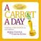 Cover of: A Carrot a Day