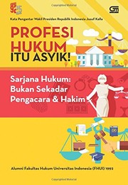 Cover of: Profesi Hukum Itu Asyik! Sarjana Hukum: Bukan Sekadar Pengacara & Hakim (Indonesian Edition) by Alumni Fakultas Hukum Universitas Indonesia